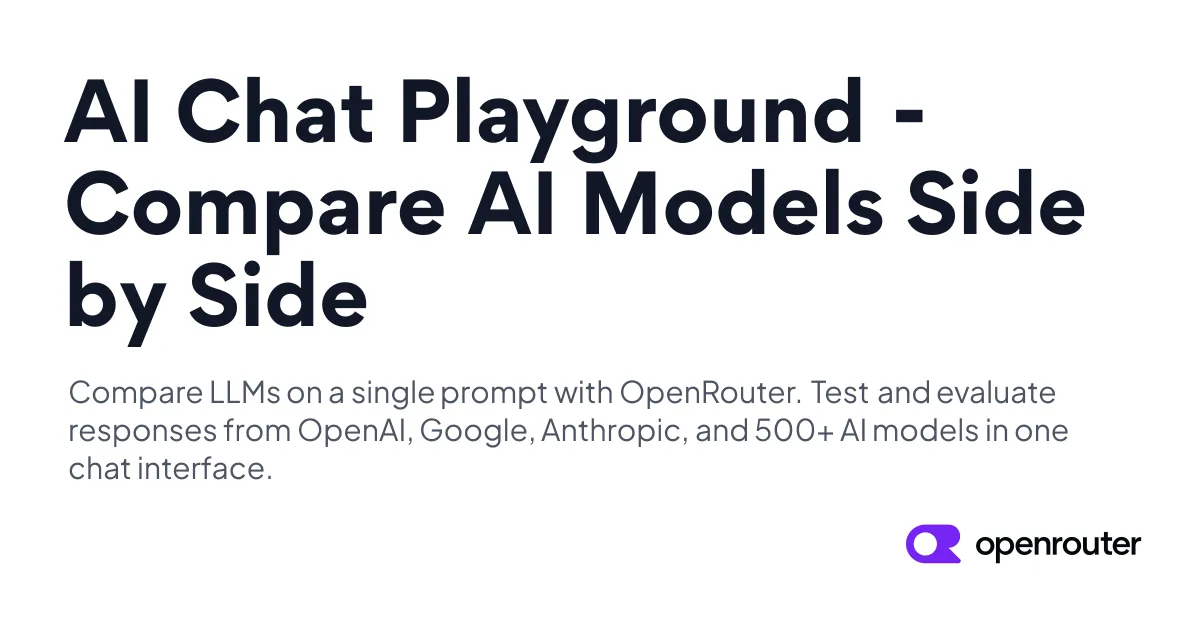 OpenRouter公式のAIチャットプレイグラウンド紹介画像。OpenAI・Google・Anthropicなど500以上のモデルを1つの画面で比べられることを示す