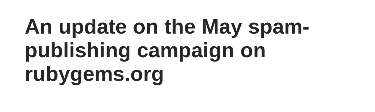 RubyGems公式ブログの記事「An update on the May spam-publishing campaign on rubygems.org」のタイトル画像