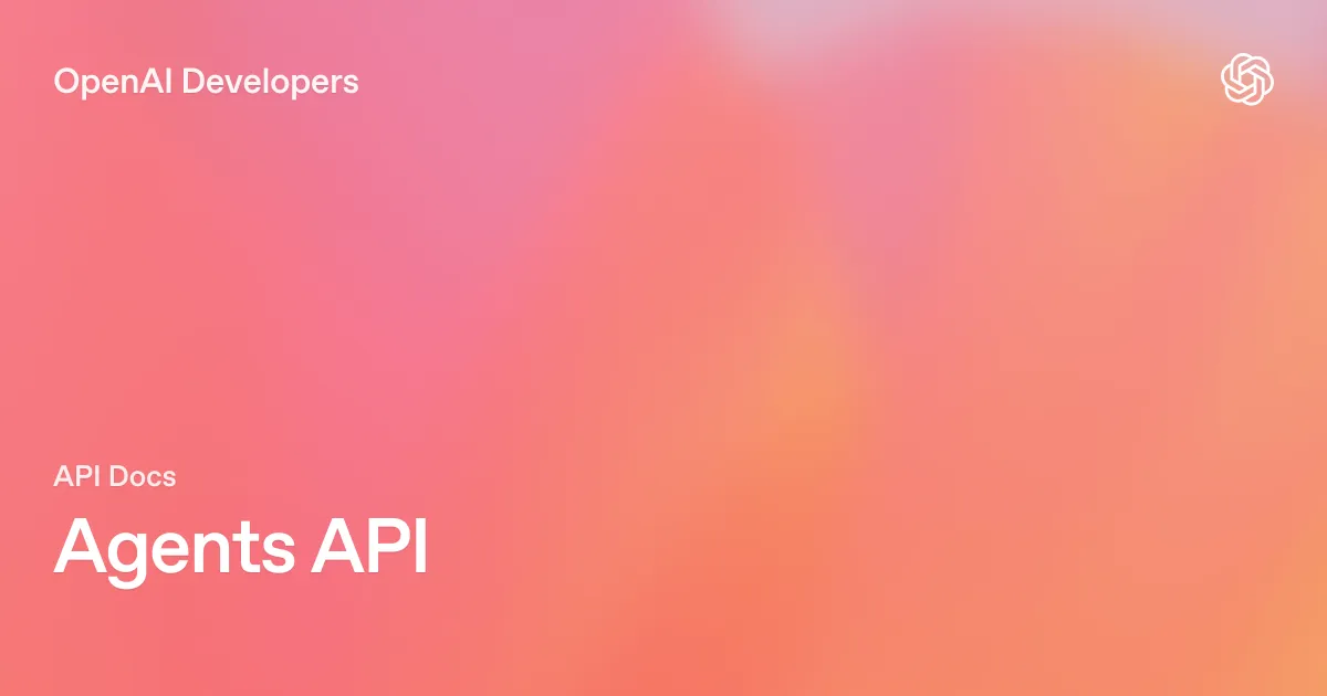 OpenAI Agents API の公式ドキュメント（OpenAI Developers）