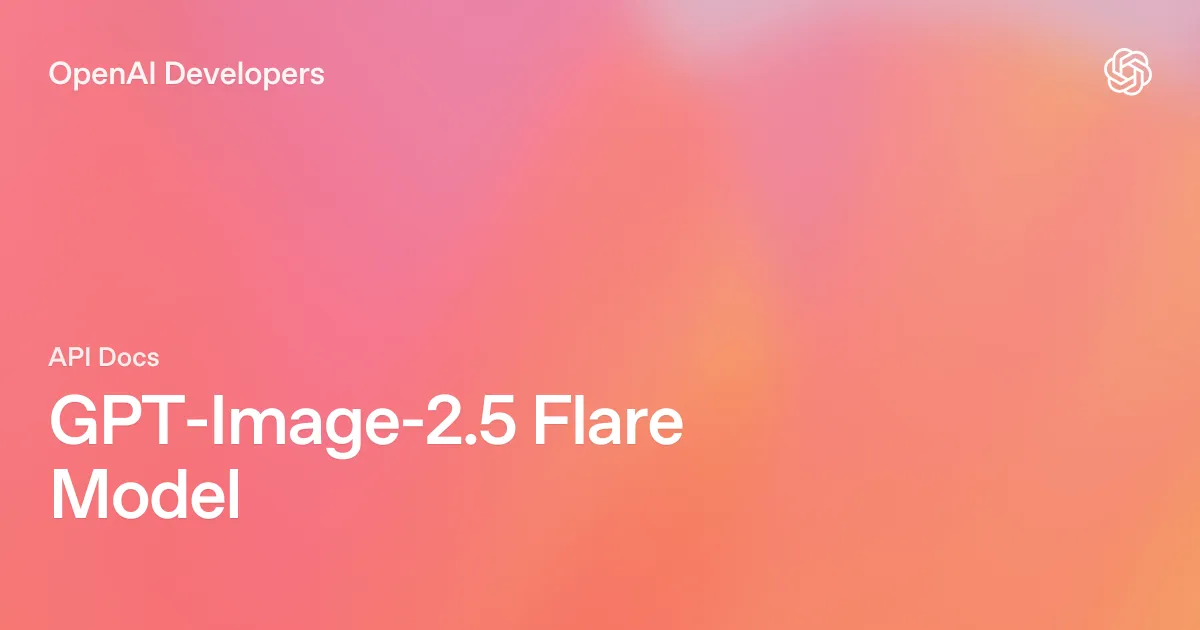 OpenAI公式モデルページに掲載されたgpt-image-2.5-flareの紹介画像