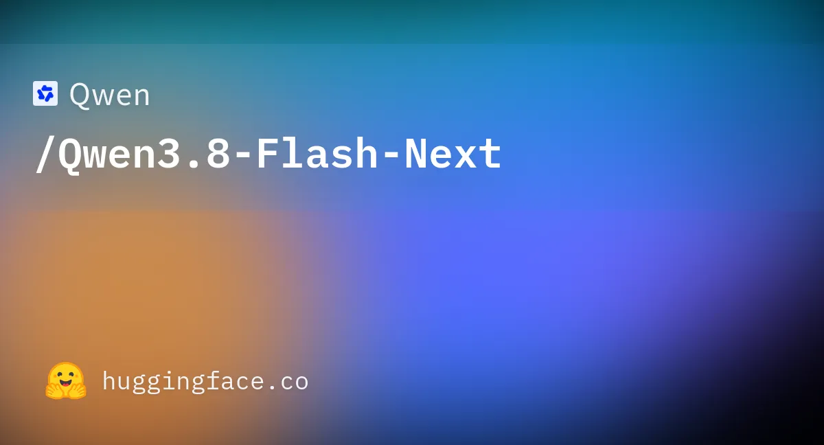 Hugging FaceのQwen3.8-Flash-Next公式モデルページ