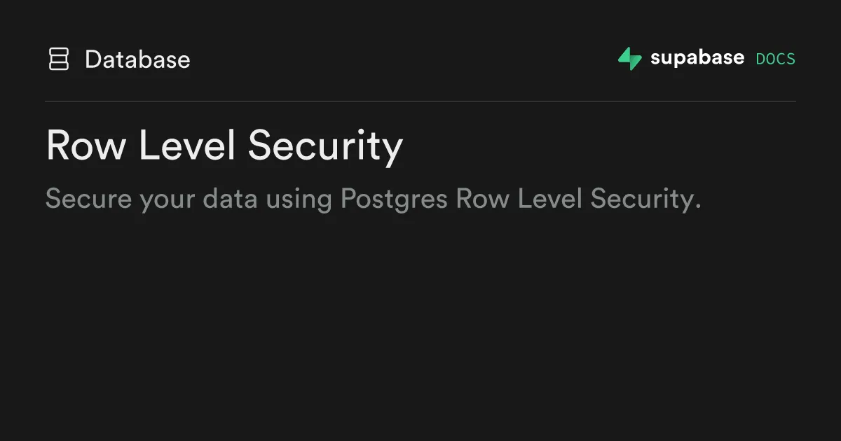 Lovableのセキュリティ論点であるRow Level Security（RLS）を解説するSupabase公式ドキュメント