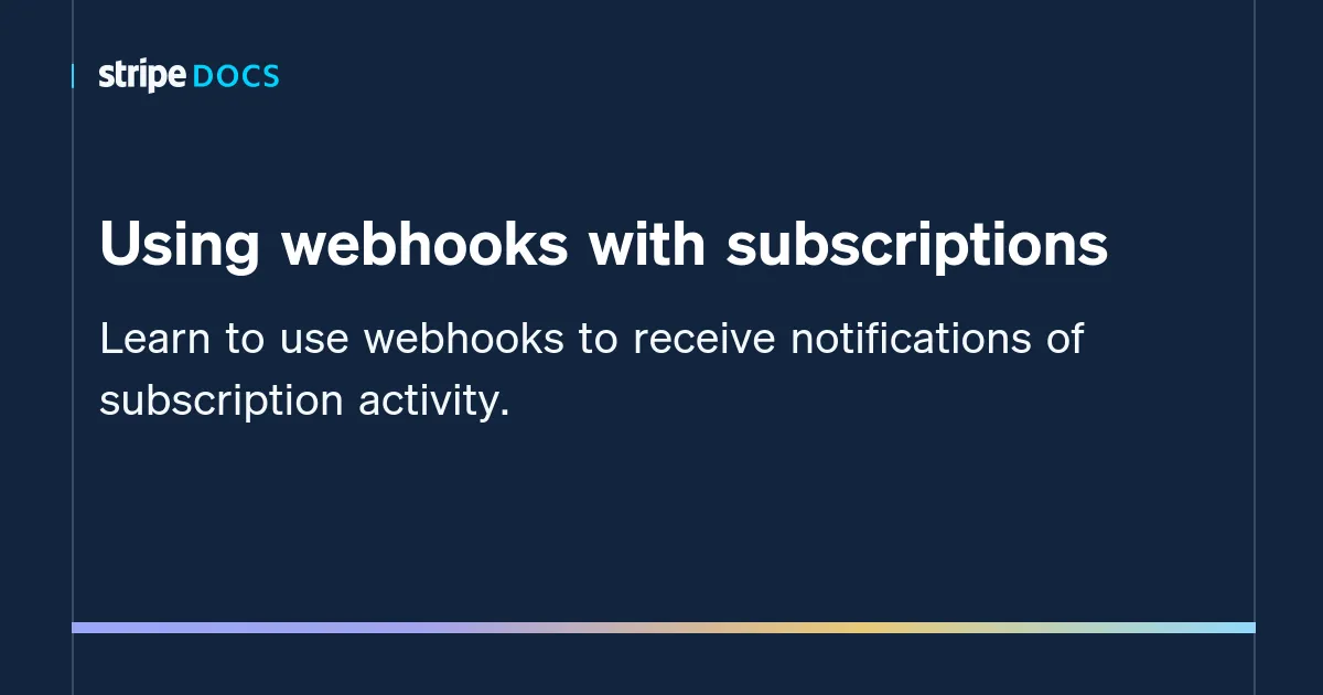 Stripe ドキュメント「サブスクリプションでWebhookを使用する」の紹介画像