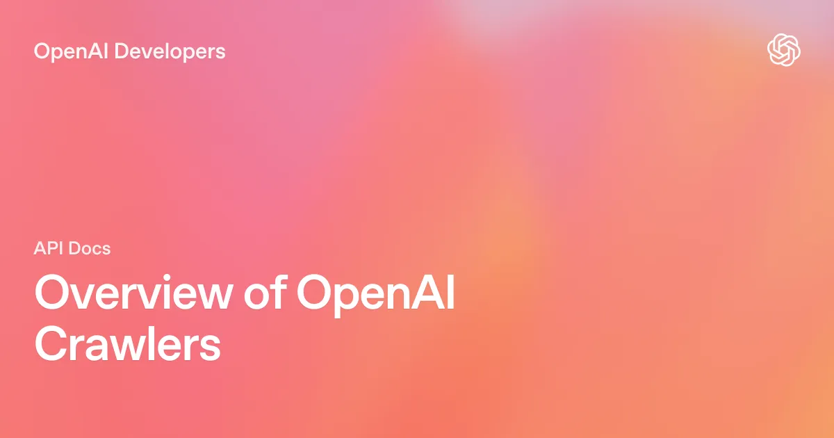 GPTBotなどOpenAIの公式クローラー一覧ドキュメント