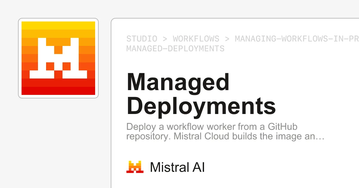Mistral WorkflowsのManaged Deploymentsを説明する公式ドキュメントの画像