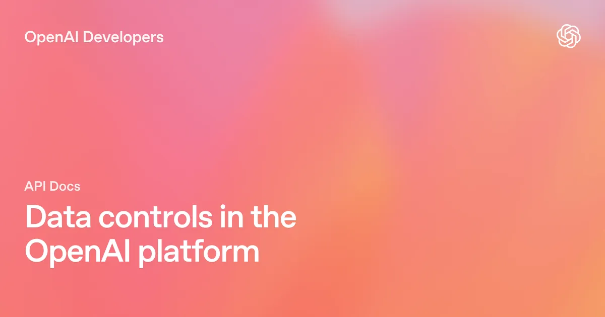 OpenAI開発者ドキュメント「Data controls in the OpenAI platform」のページ画像