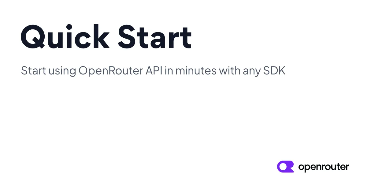 OpenRouter公式ドキュメントのクイックスタート画像。どのSDKからでも数分でOpenRouter APIを使い始められることを示す
