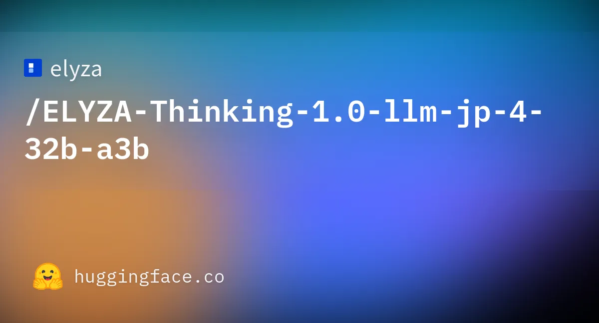 Hugging FaceのELYZA-Thinking-1.0-llm-jp-4-32b-a3bモデルページ