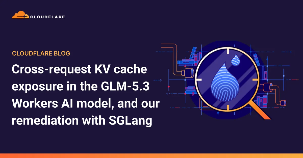 Cloudflare公式ブログに掲載されたGLM-5.3のKVキャッシュ漏えいに関する報告記事のアイキャッチ