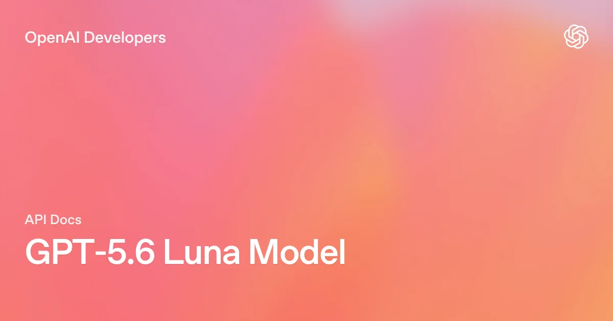 OpenAI公式のGPT-5.6 Lunaモデル解説ページ