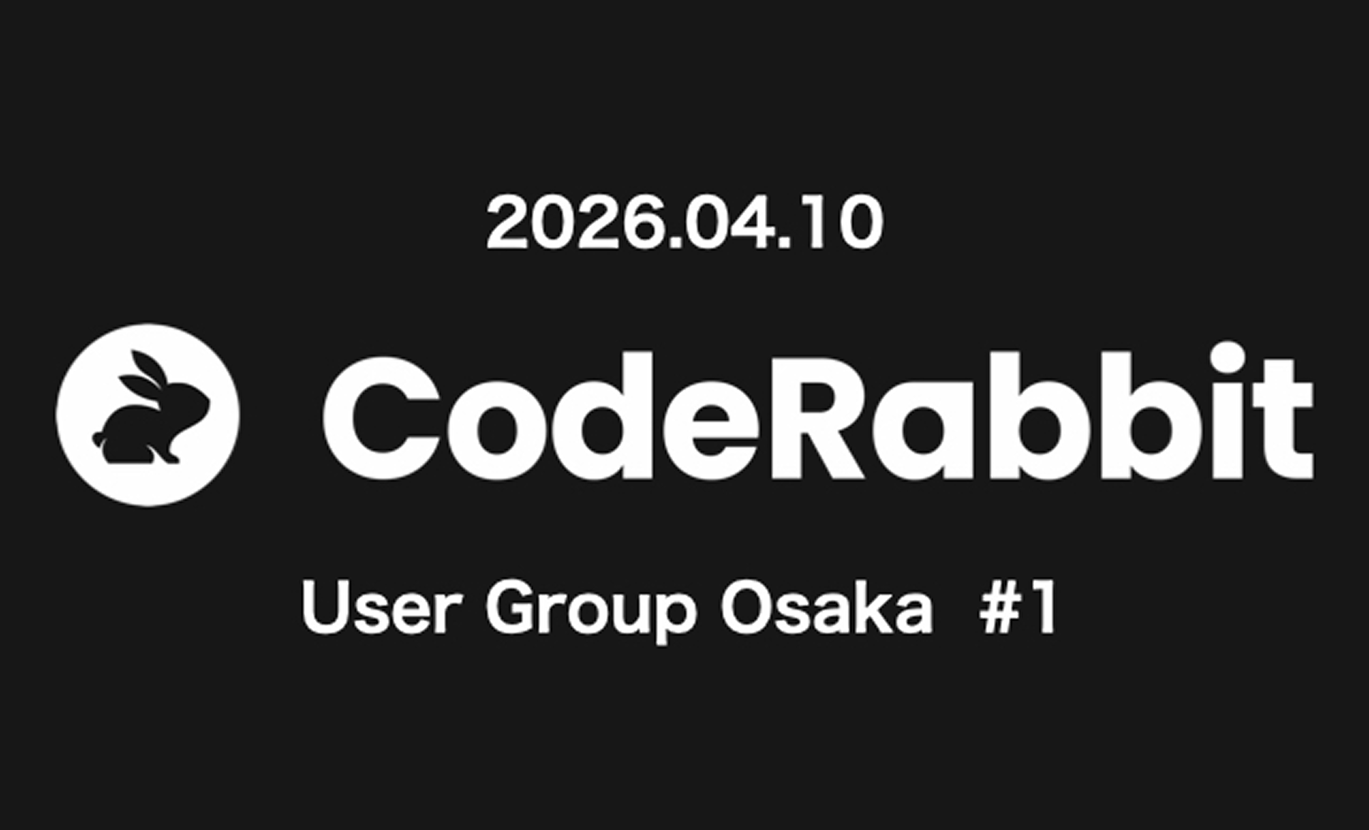 https://images.microcms-assets.io/assets/e4b3ffa99d9d4e8a9a1dffde0df830c3/3a38f26ecaeb4f33a441de554f90ee1e/CodeRabbit%20User%20Gropu%20Osaka%20%231.png