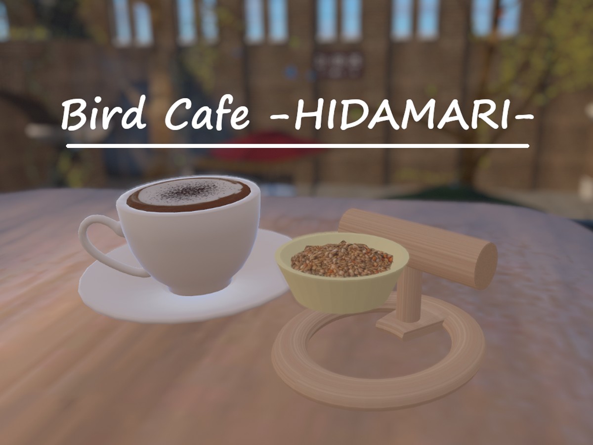 Bird Cafe -HIDAMARI-