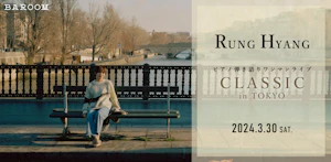 RUNG HYANG ピアノ弾き語りワンマンライブ『CLASSIC』 in TOKYO