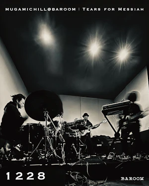 MUGAMICHILL@BAROOM "Tears for Messiah"