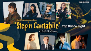 "Step'n Cantabile" －Tap Dance Night－