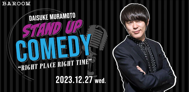 DAISUKE MURAMOTO STAND UP COMEDY "RIGHT PLACE RIGHT TIME"