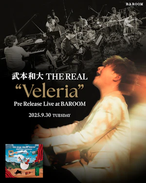 武本和大THE REAL "Veleria" Pre Release Live at BAROOM