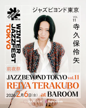-WINTER JAZZFEST TOKYO前夜祭- JAZZ BEYOND TOKYO Vol.11 寺久保伶矢