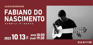 JAZZ at BAROOM　ー ファビアーノ・ド・ナシメント ー