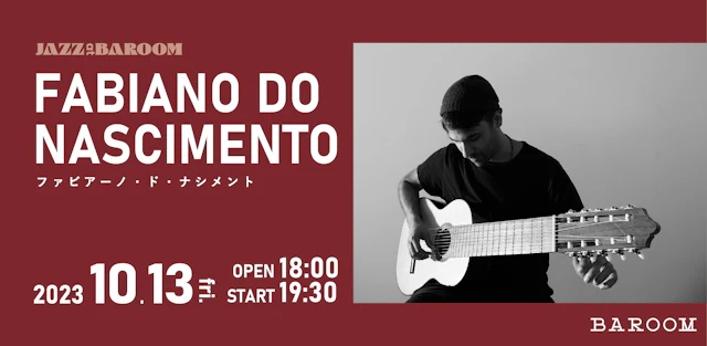 JAZZ at BAROOM ー ファビアーノ・ド・ナシメント ー