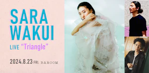Sara Wakui Live "Triangle"