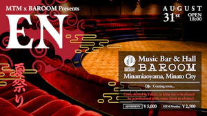 MTM × BAROOM Presents: EN - Natsu Matsuri Version