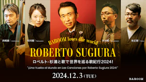 【BAROOM loves the world】ROBERTO SUGIURA