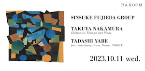 SINSUKE FUJIEDA GROUP｜TAKUYA NAKAMURA｜DJ.YABE TADASHI