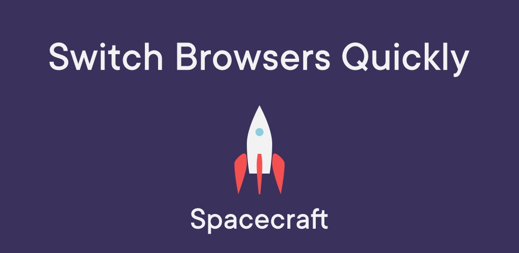 Spacecraft — Browser Picker / Switcher