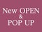 New OPEN ＆ POP UP