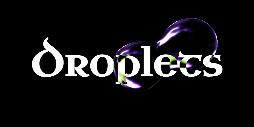 Droplets